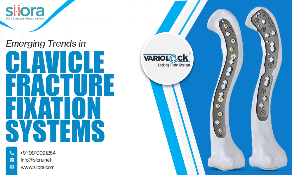 Emerging Trends in Clavicle Fracture Fixation&nbsp;Systems