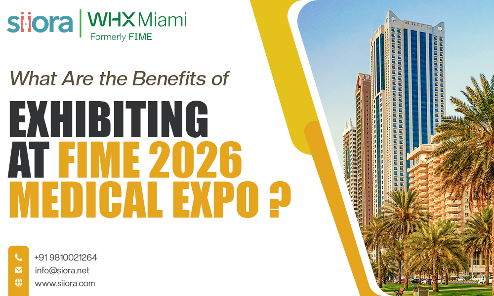 What Are the Benefits of Exhibiting at FIME 2026 Medical&nbsp;Expo?